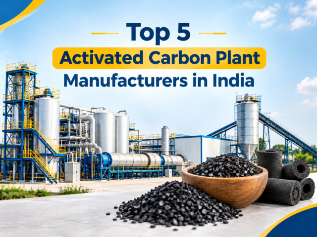 Top 5 activated carbon plant manufacturers in India